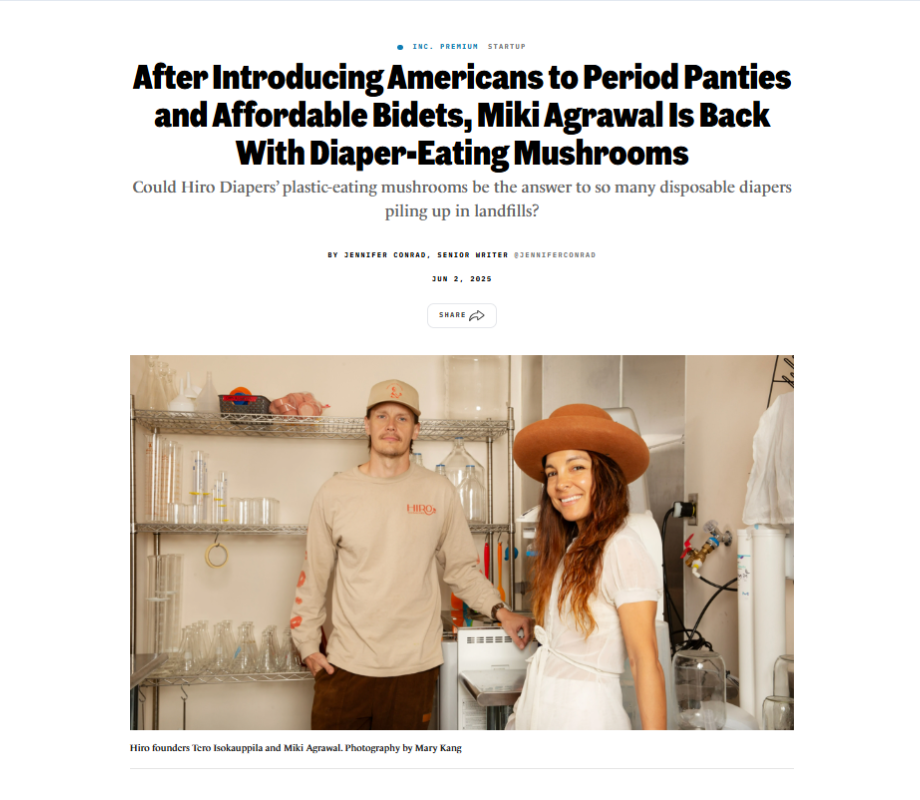 Inc Magazine: After Introducing Americans to Period Panties and Affordable Bidets, Miki Agrawal Is Back With Diaper-Eating Mushrooms